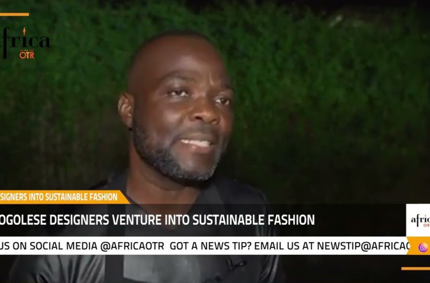  Africa OTR: Togolese designers venture into sustainable fashion, Women live in fear and despair in