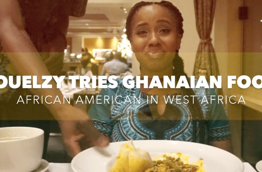  Jouelzy Tries Ghanaian Food | African American in West Africa, Ghana