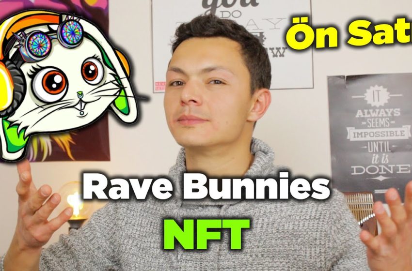  Oyna & Kazan Projesi – Rave Bunnies NFT