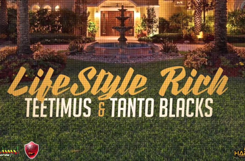  Teetimus ft. Tanto Blacks – Lifestyle Rich – May 2016