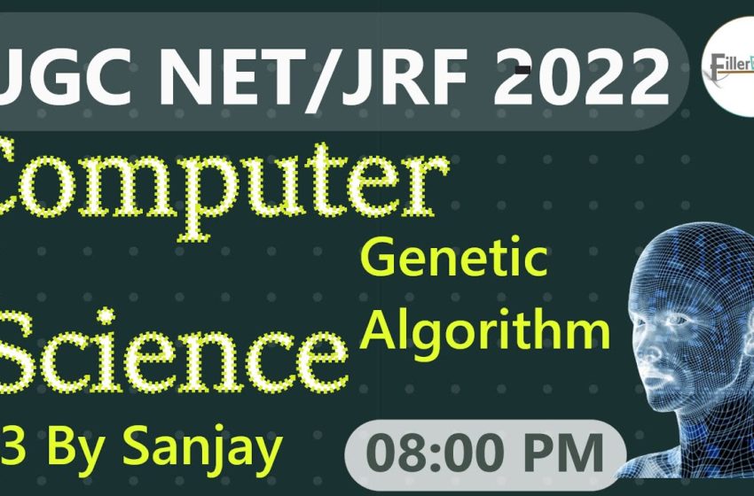  8:00PM#13 Genetic Algorithm in Artificial Intelligence UGC NET 2022 computer science Class By Sanjay