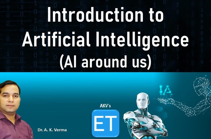  Introduction to Artificial Intelligence (AI around us)