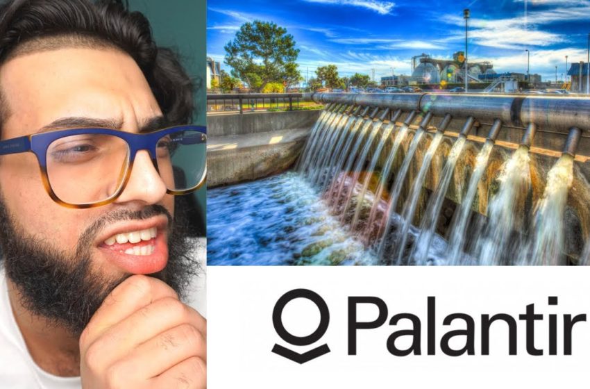  BREAKING: PALANTIR PARTNERS TO SOLVE WATER INFRASTRUCTURE WITH ARTIFICIAL INTELLIGENCE