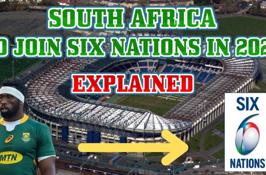  South Africa to join the Six Nations in 2025:- Explained