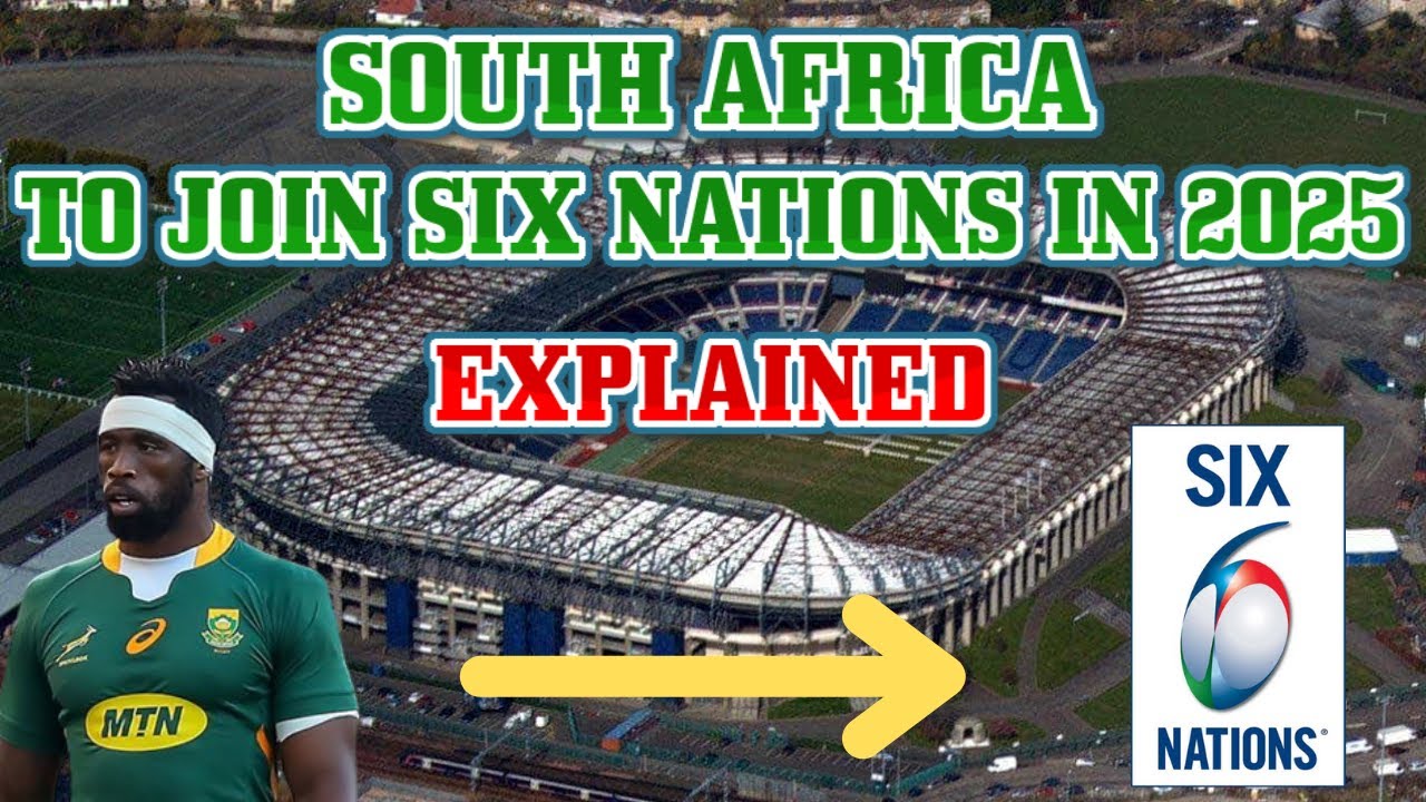 South Africa to join the Six Nations in 2025 Explained techrisemedia