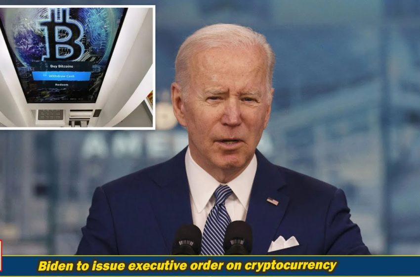  Biden to issue executive order on cryptocurrency, World News Today, Stand Up