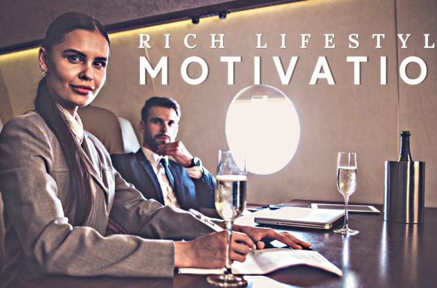  Rich Lifestyle Motivation | The Badass Life of Millionaires