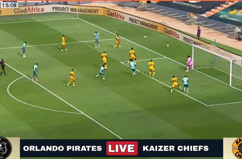  🔴LIVE; Orlando Pirates vs Kaizer Chiefs | South Africa Premier Soccer League..