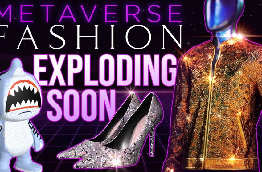  Metaverse Fashion is Going To Explode! | NFT Games Will Be The Catalyst