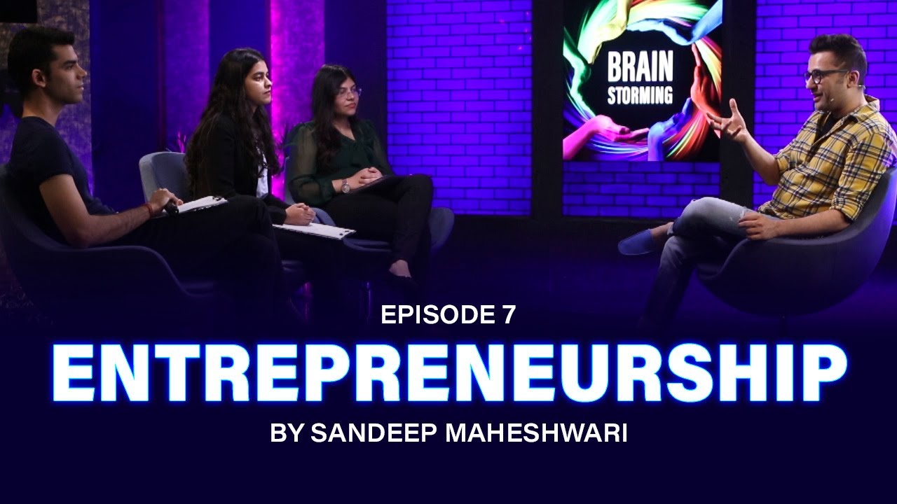 #7 Brainstorming on ENTREPRENEURSHIP with Sandeep Maheshwari
