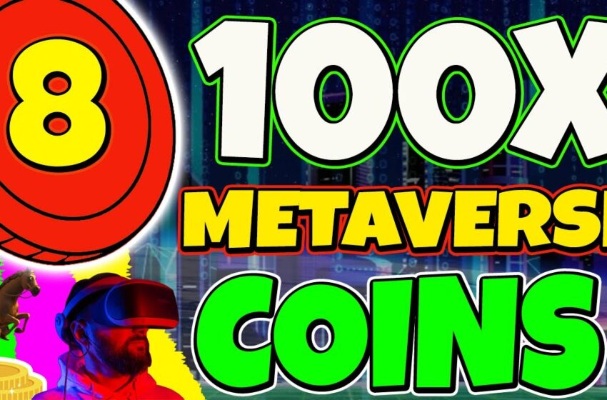 🔥 8 METAVERSE Crypto Projects 🔥 100X Your Money? | Do You Have These Coins?