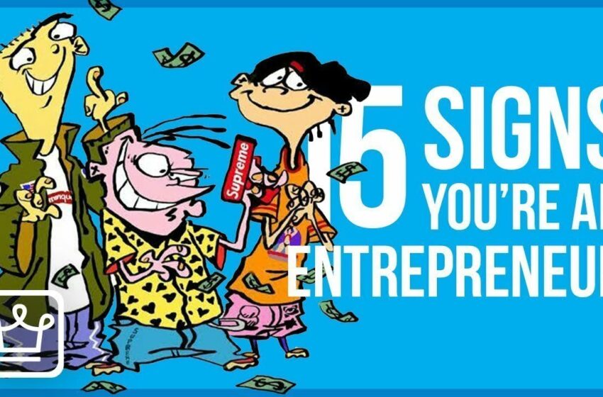  15 Signs You Might be an ENTREPRENEUR