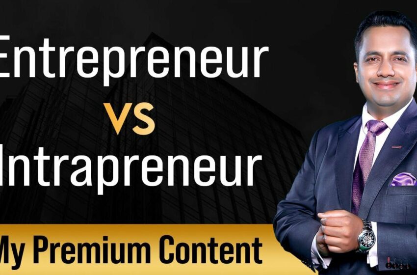  Entrepreneur Vs Intrapreneur | My Premium Content | Dr Vivek Bindra