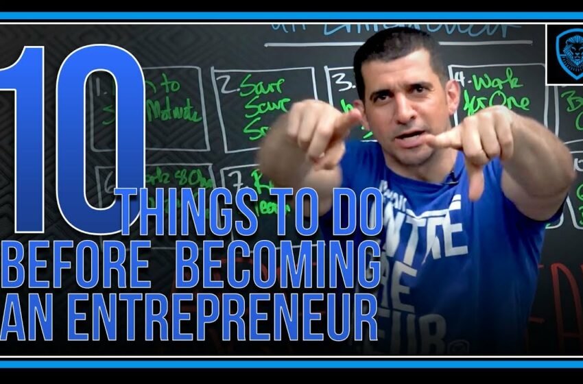  10 Things To Do Before Becoming An Entrepreneur