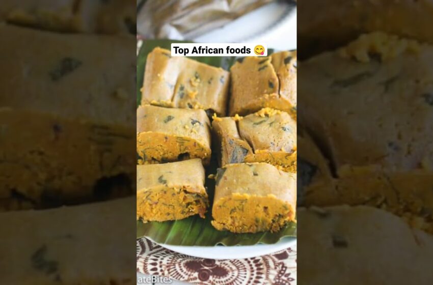  Top African Delicacies 😋 #food #africa #fyi #delicacy #youtubeshorts #shorts #fyp