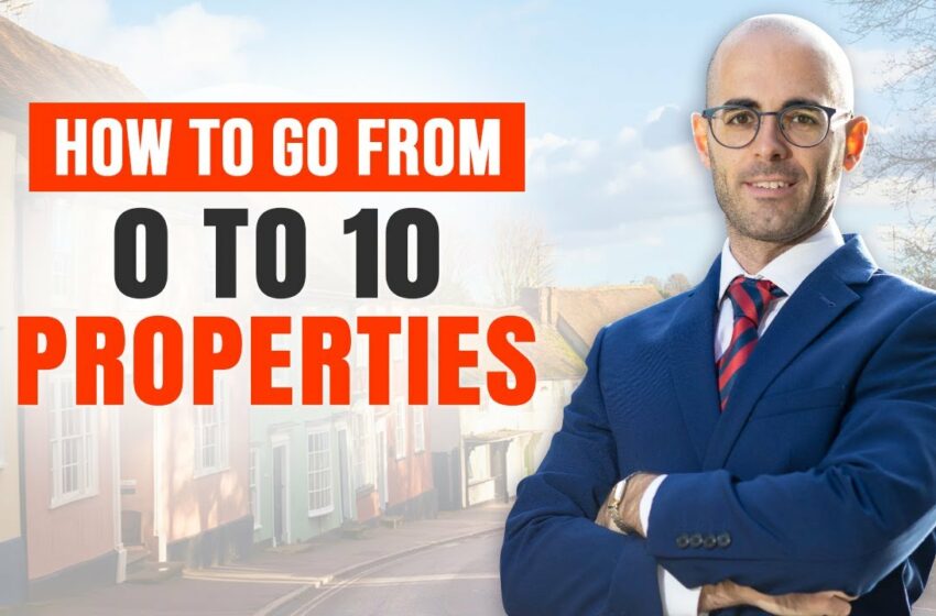  How to go from 0 to 10 Buy-To-Let Properties in 2-4 Years!