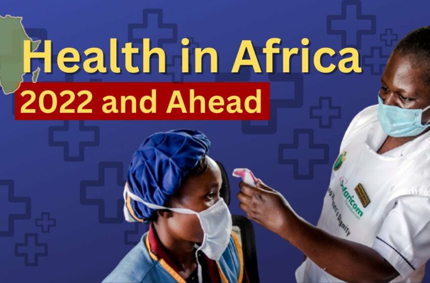  The year 2022 for health in Africa