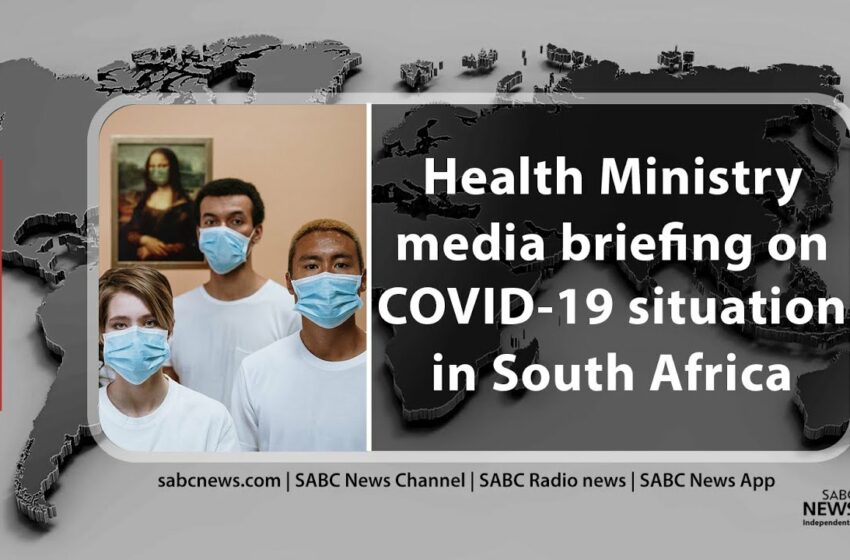  Health Ministry to provide update on COVID-19 situation in South Africa