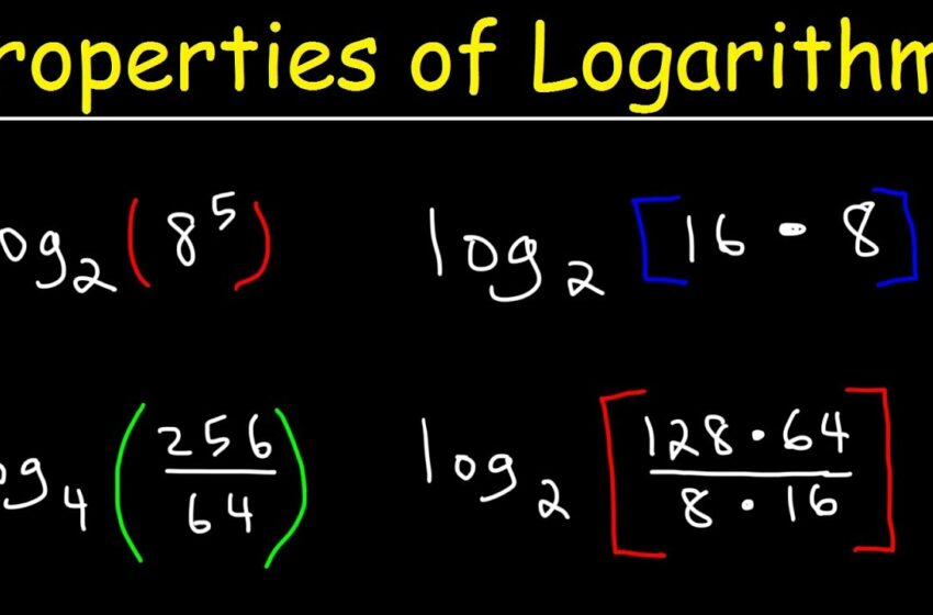  Properties of Logarithms
