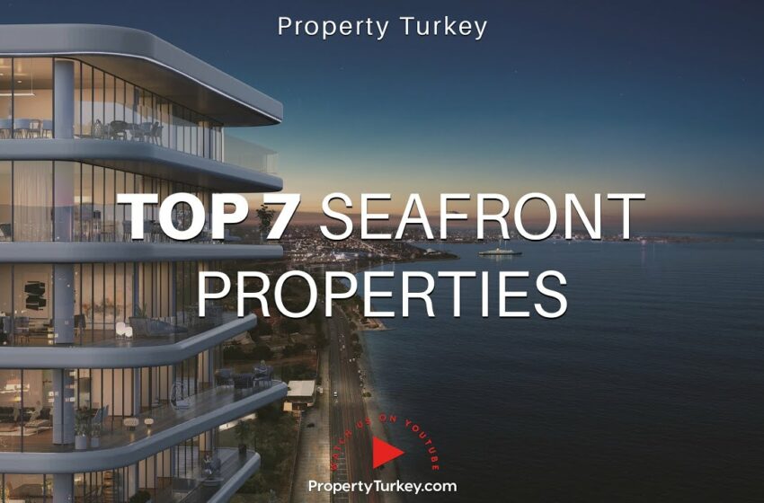  TOP 7 Seafront Istanbul Properties