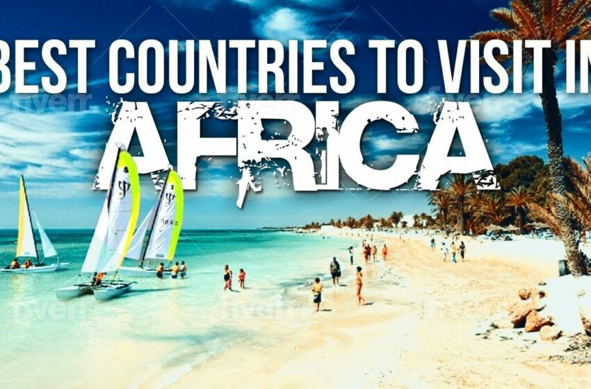  Top 10 Best Countries to Visit in Africa in 2023