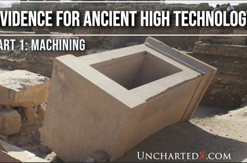  Evidence for Ancient High Technology – Part 1: Machining