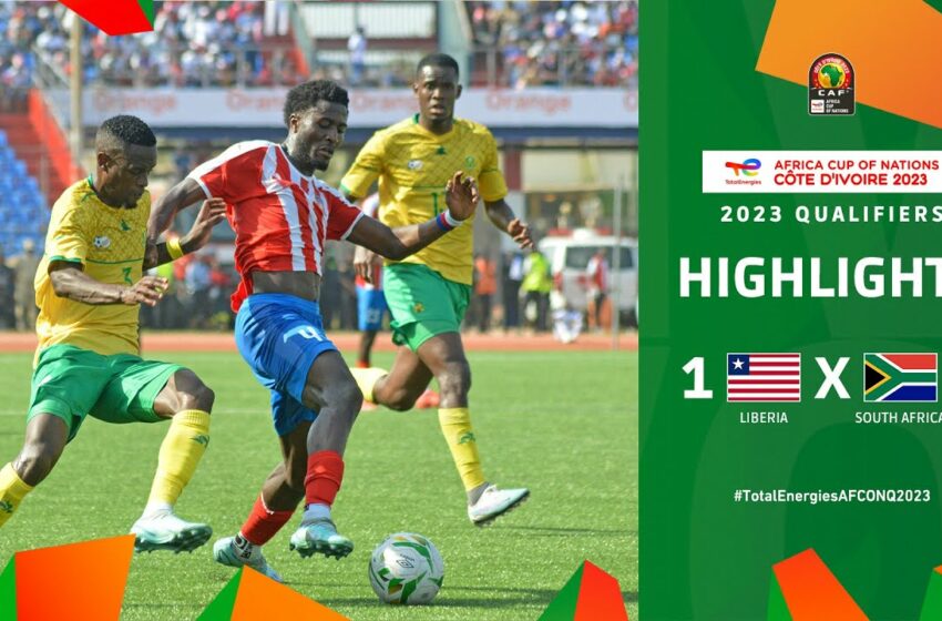  Liberia 🆚 South Africa | Highlights – #TotalEnergiesAFCONQ2023 – MD4 Group K