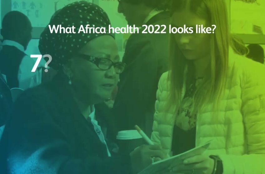  What makes Africa Health extraordinary this year?