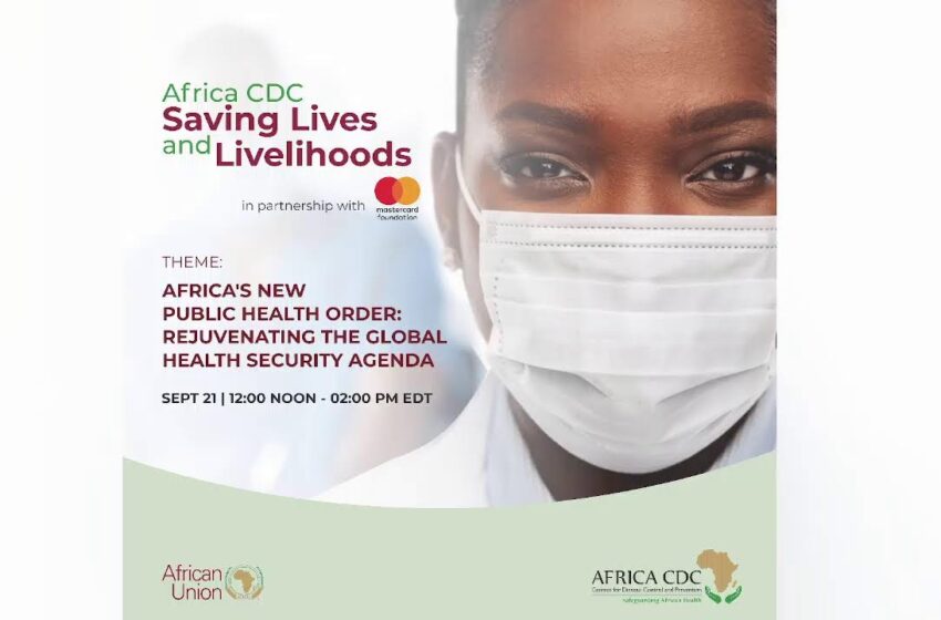  Africa’s New Public Health Rejuvenating the Global Health Security Agenda | Sept. 21, 2022