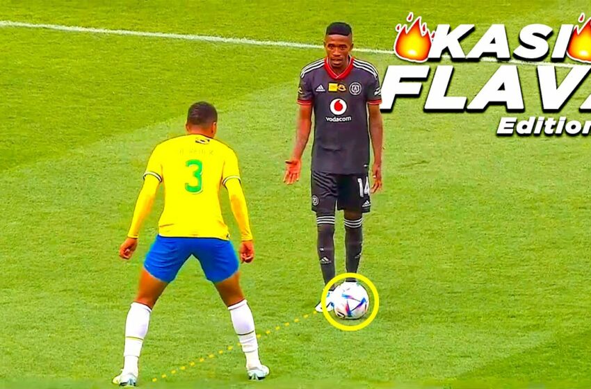  PSL Kasi Flava Skills 2022🔥⚽●South African Showboating Soccer Skills●⚽🔥●Mzansi Edition 24●⚽🔥