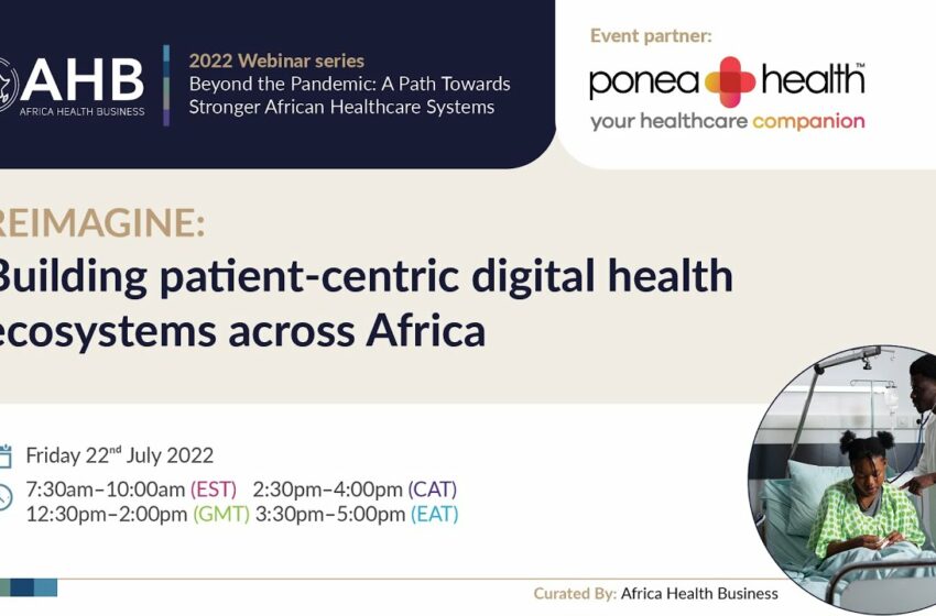  Reimagine: Building patient-centric digital health ecosystems across Africa