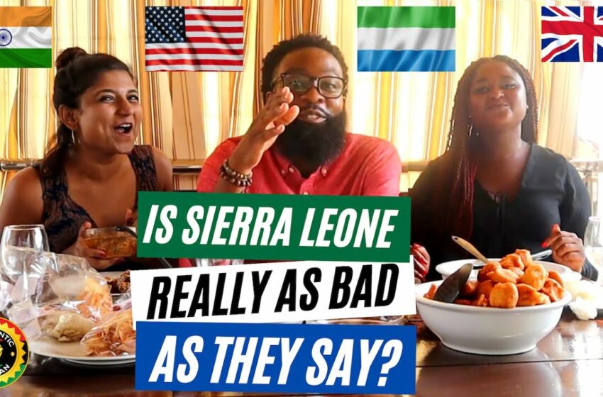  How BAD Is Sierra Leone? Indian, British, & American Opinion|What it's really like|Authentic African