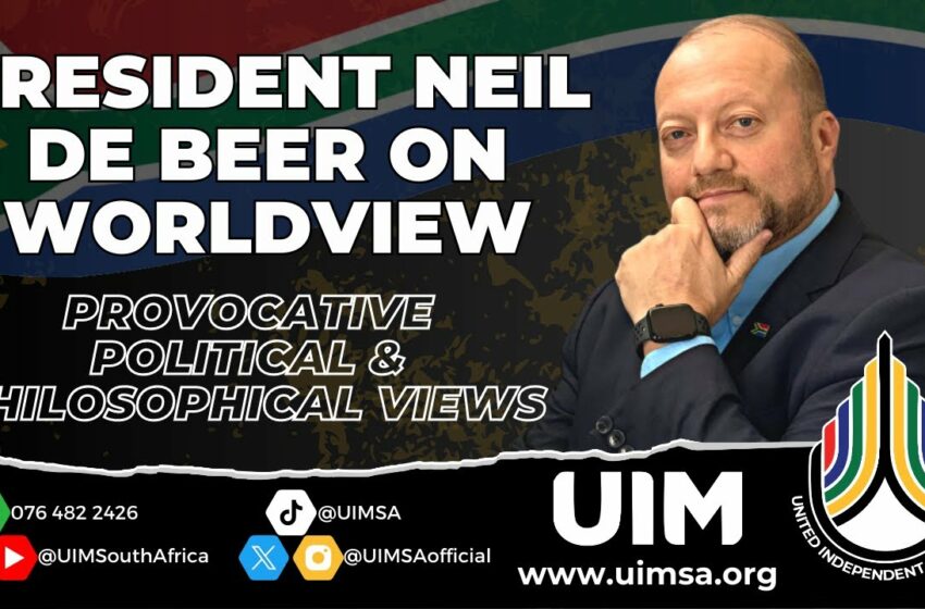  TRENDING HOT UIM Neil de Beer's UNCENSORED views on SOUTH AFRICA Politics on @WorldViewAlternate!