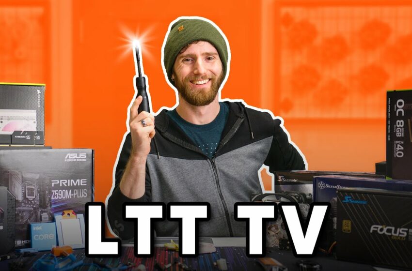  LTT TV – 24/7 Tech Tips
