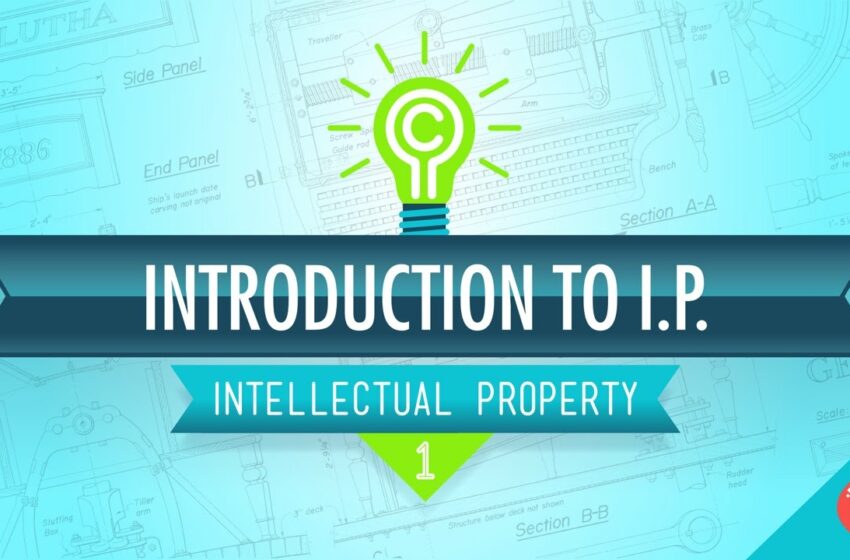  Introduction to IP: Crash Course Intellectual Property #1