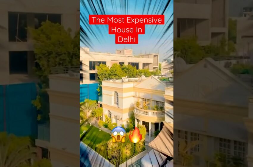  The Most Expensive House in Delhi😱🔥 #delhi #newdelhi #bunglow #money #rich #richlifestyle #house