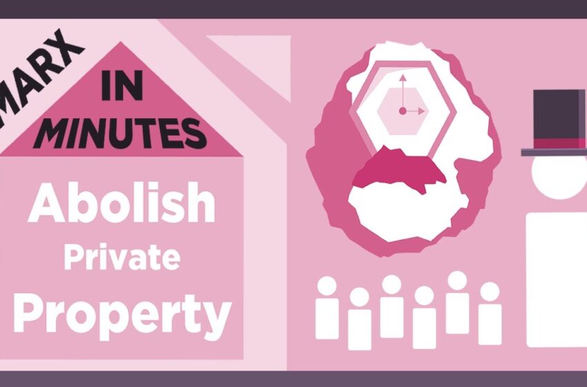  Abolish Private Property – Marx in Minutes