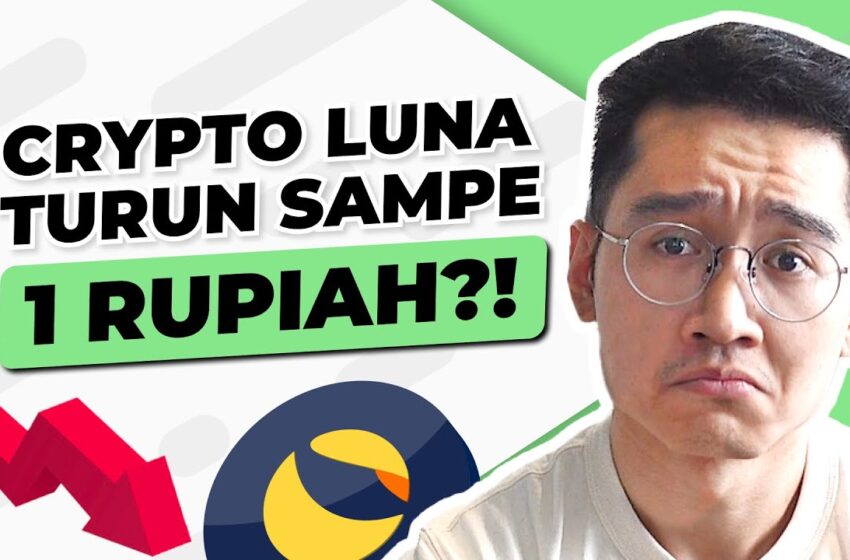  Crypto Luna Turun Sampe 1 Rupiah?!