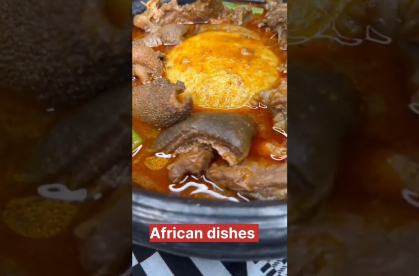 African dishes #africa #viral #food