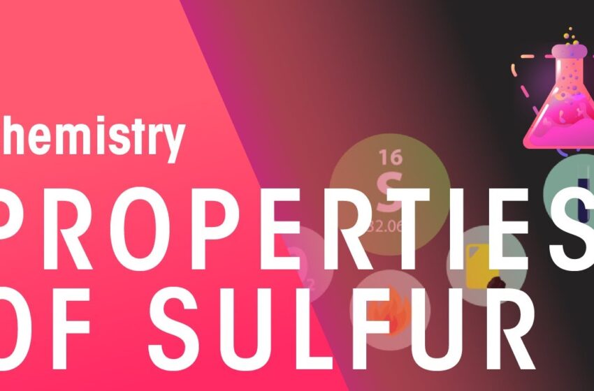  Properties of Sulfur | Properties of Matter | Chemistry | FuseSchool