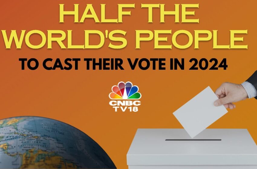  2024 To Be Poll Year Across Asia, Africa, The Americas & Europe | IN18V | CNBC TV18
