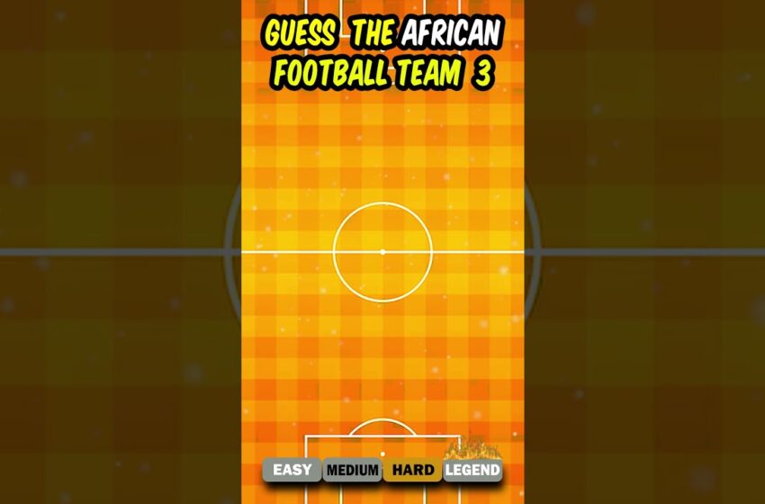  ⚽🇬🇼 Do YOU know all AFRICAN Football teams 3? #football #soccer #africa
