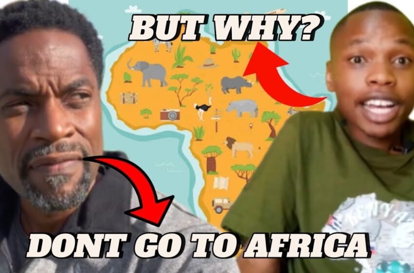  Don't go to Africa!!Shock as Black American Advice African Americans