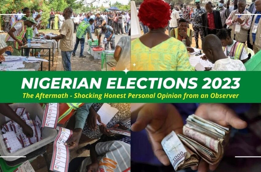  Nigerian Elections Aftermath – Honest Shocking Personal Opinion from an Observer