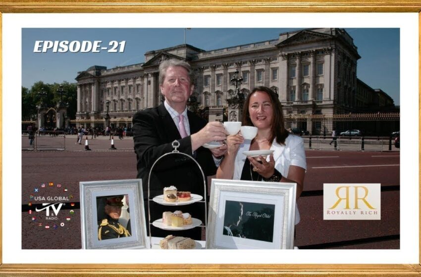  THE ROYALLY RICH LIFESTYLE SHOW EPISODE 21