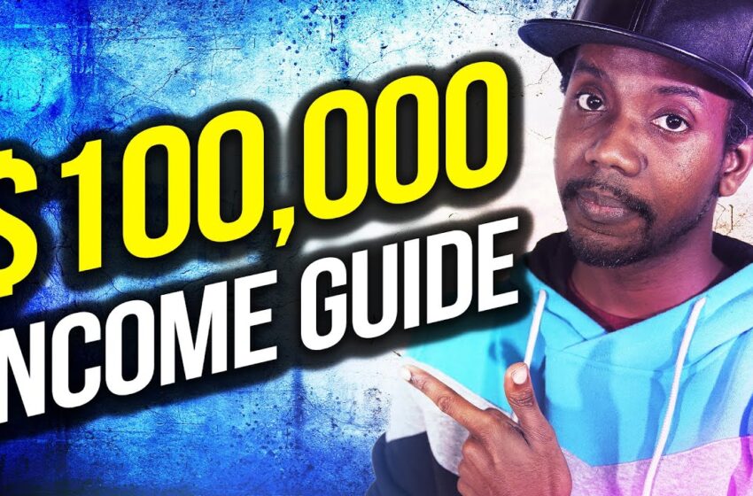  HOW TO MAKE $100,000 IN A YEAR ($100K/Year Income Guide Active Income + Passive Income)