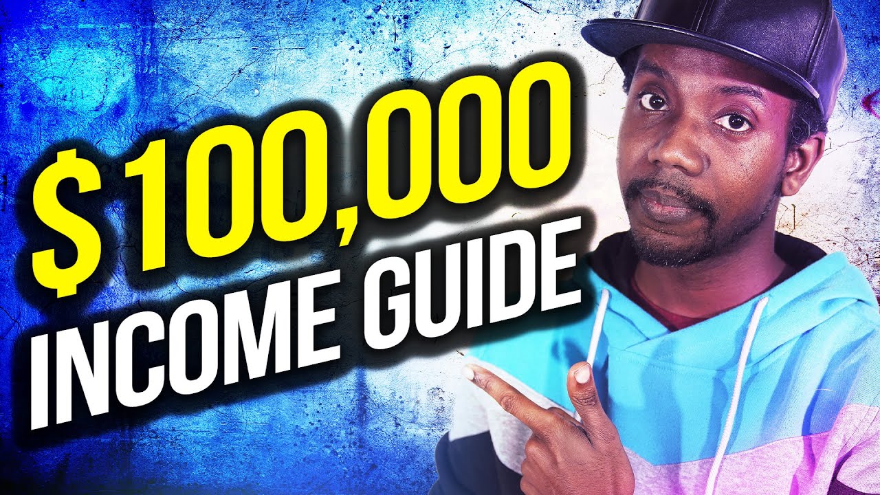 HOW TO MAKE $100,000 IN A YEAR ($100K/Year Income Guide Active Income + Passive Income)