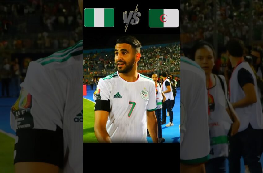  Algeria vs Nigeria | Africa Cup of Nations 🔥 #shorts