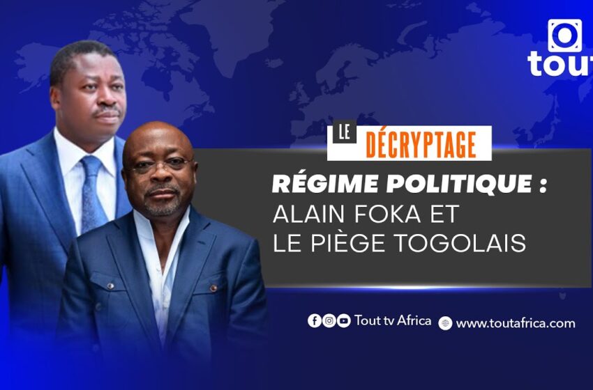  Régime politique : Alain Foka et le piège togolais