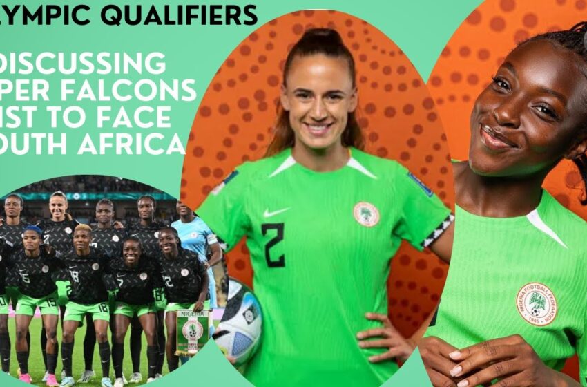  Olympic Qualifiers: Super Falcons List against South Africa
